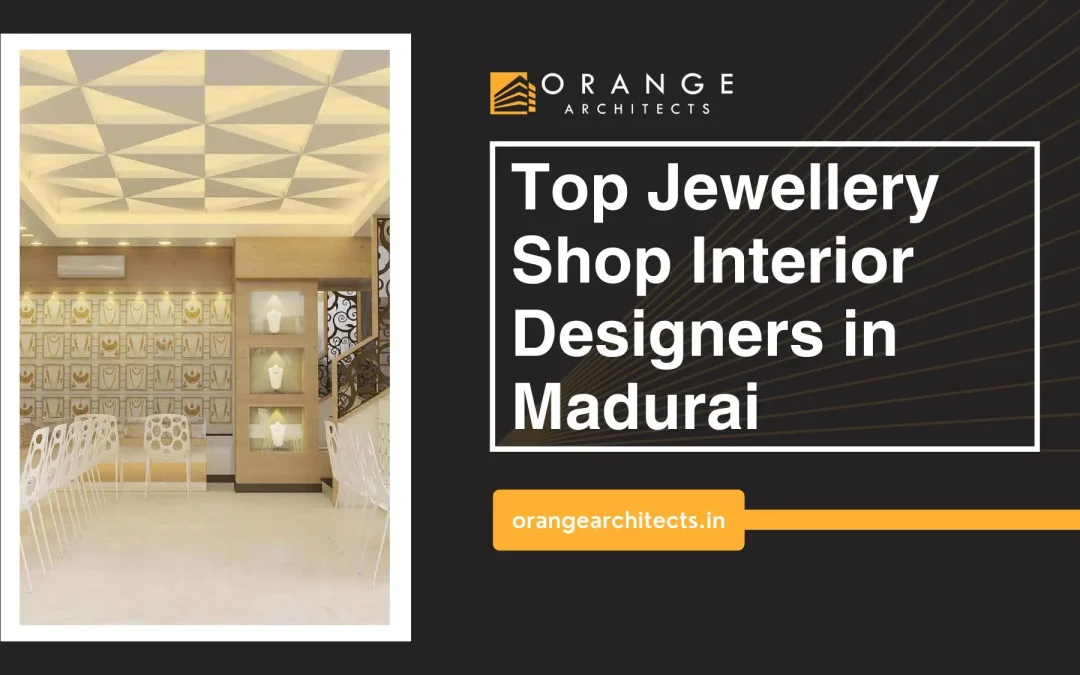 top jewellery shop interior designers in madurai